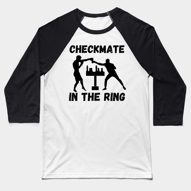 Checkmate In The Ring Chess boxing Baseball T-Shirt by OscarVanHendrix